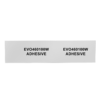 A white label with the text EVO460100W ADHESIVE printed twice in bold black letters, side by side.